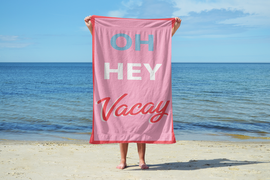 Beach Towel - OH HEY VACAY